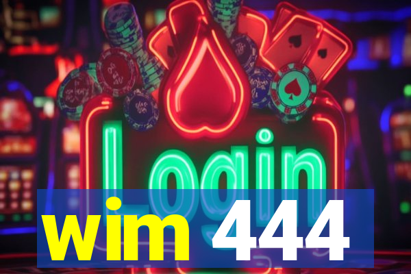 wim 444