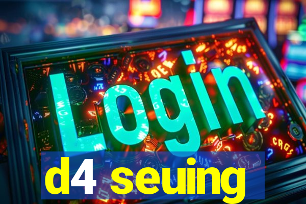 d4 seuing