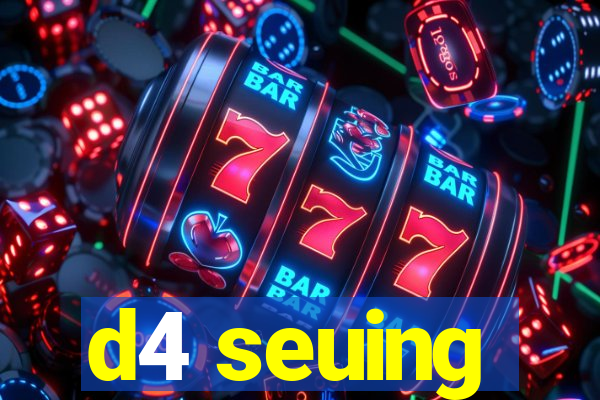 d4 seuing