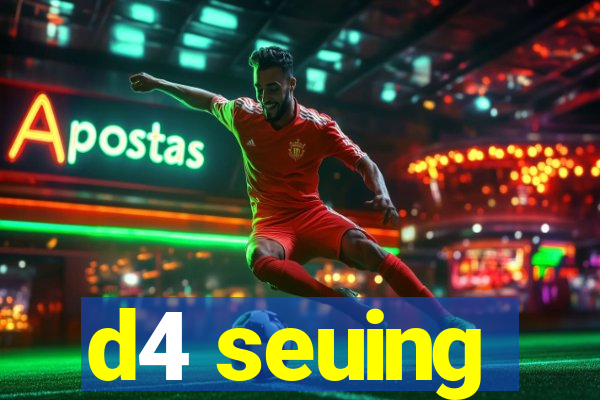 d4 seuing