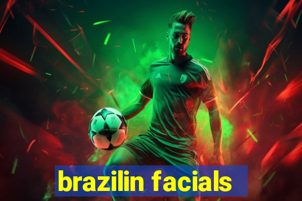brazilin facials