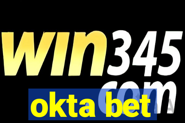 okta bet