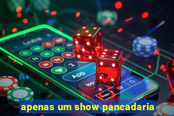 apenas um show pancadaria