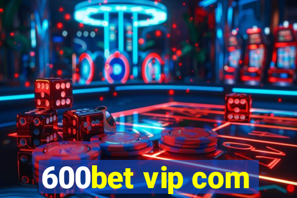 600bet vip com