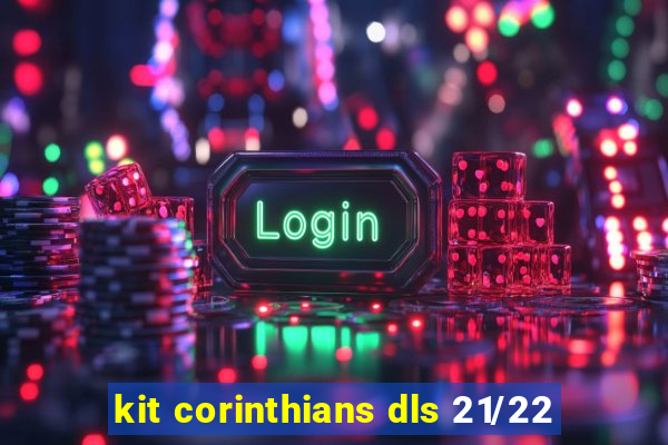 kit corinthians dls 21/22