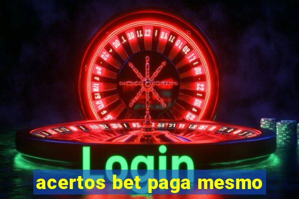 acertos bet paga mesmo