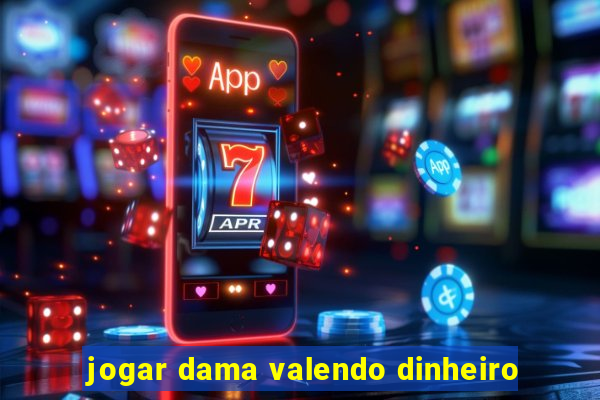 jogar dama valendo dinheiro