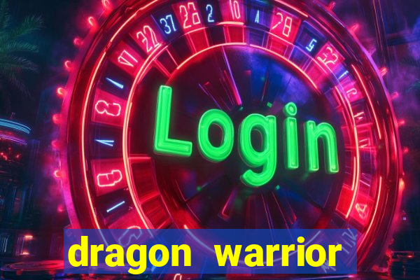dragon warrior legend champion dinheiro infinito 2024