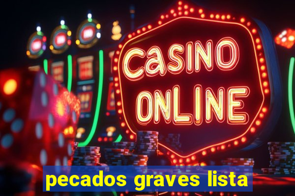 pecados graves lista