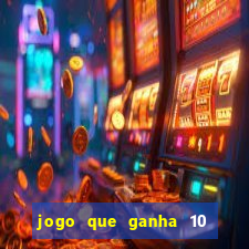 jogo que ganha 10 reais ao se cadastrar