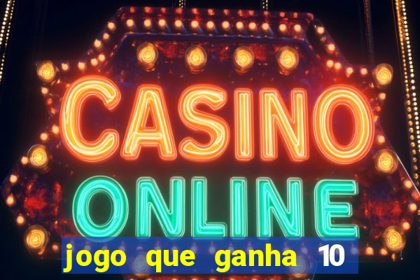 jogo que ganha 10 reais ao se cadastrar