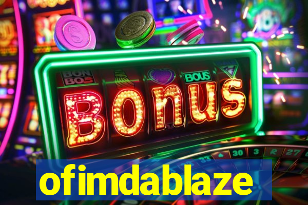 ofimdablaze