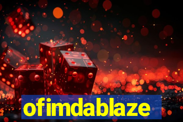ofimdablaze