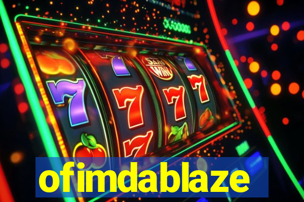 ofimdablaze