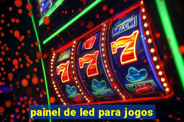 painel de led para jogos