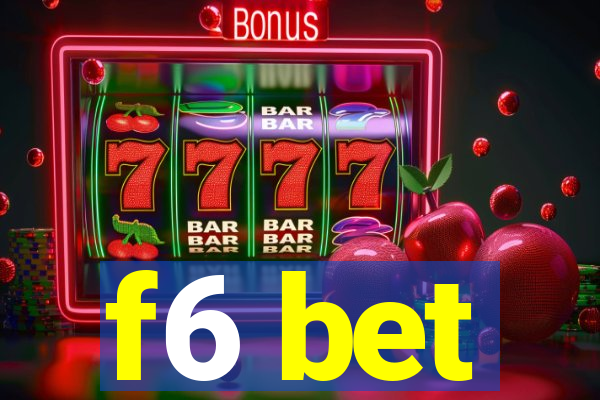 f6 bet