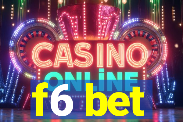 f6 bet
