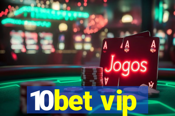 10bet vip
