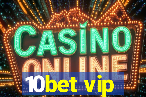 10bet vip