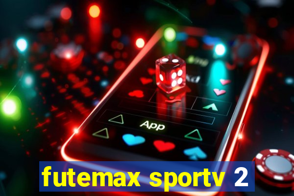 futemax sportv 2