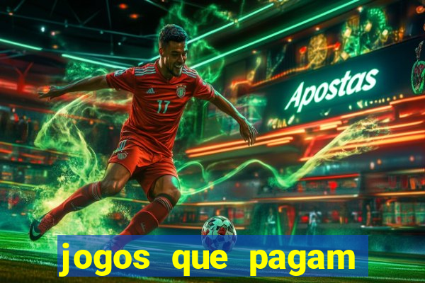 jogos que pagam dinheiro de verdade 2024