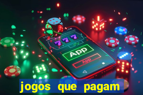 jogos que pagam dinheiro de verdade 2024
