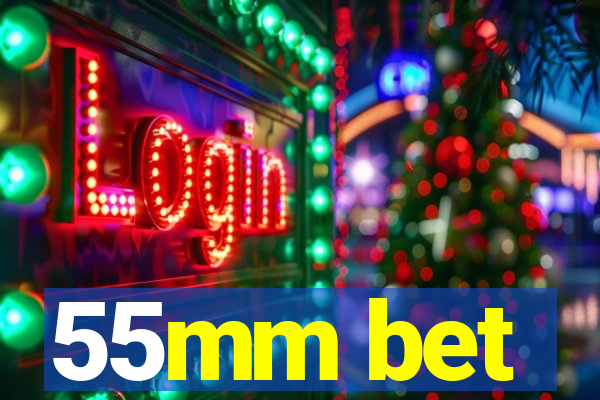 55mm bet