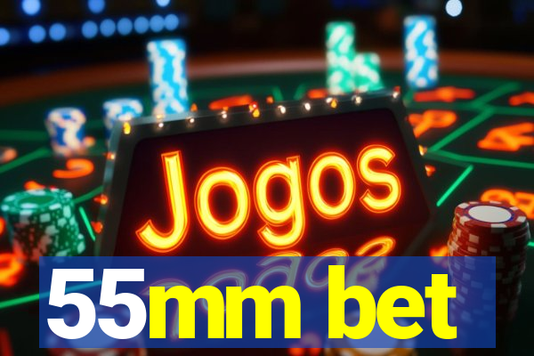 55mm bet