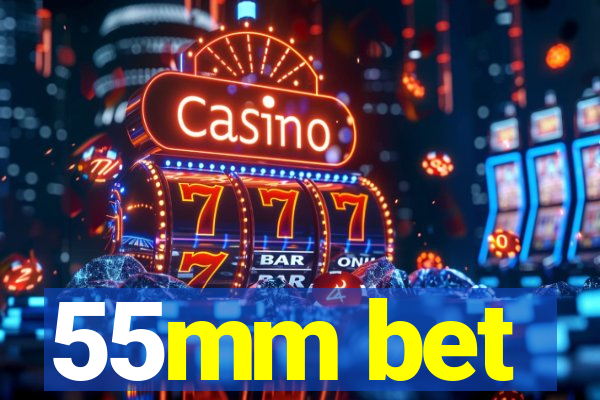 55mm bet