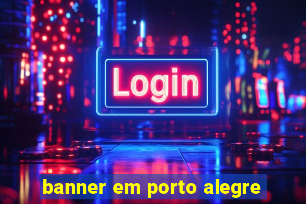 banner em porto alegre