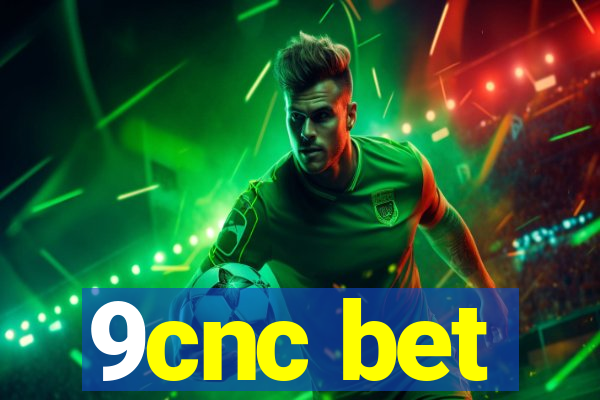 9cnc bet