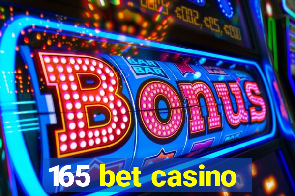 165 bet casino