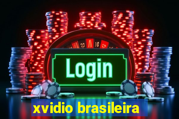 xvidio brasileira