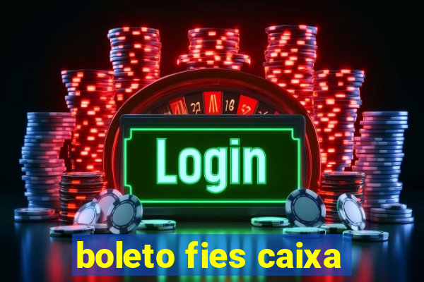 boleto fies caixa