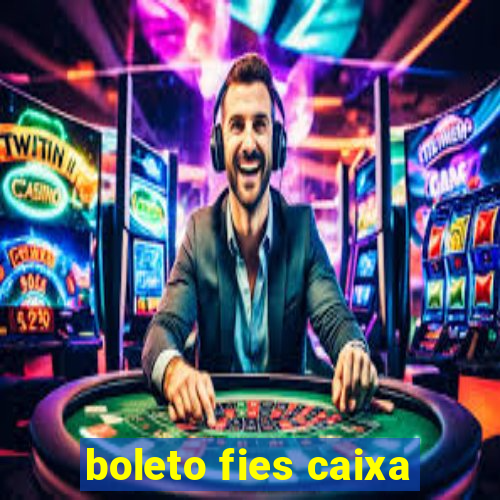 boleto fies caixa