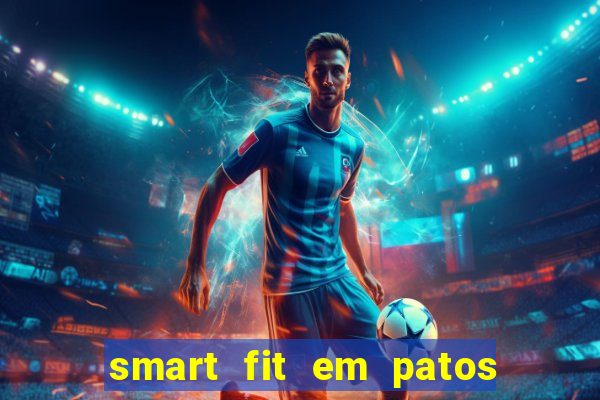 smart fit em patos de minas