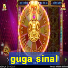 guga sinal