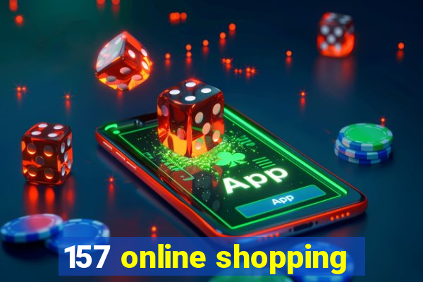 157 online shopping