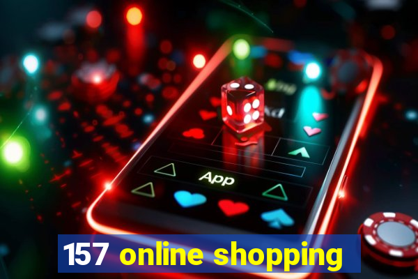 157 online shopping