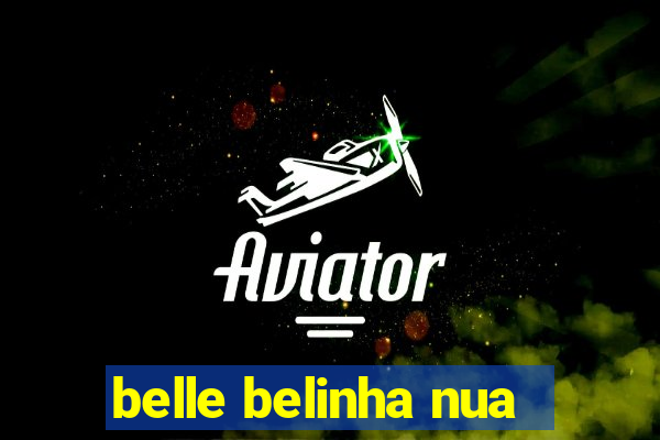 belle belinha nua