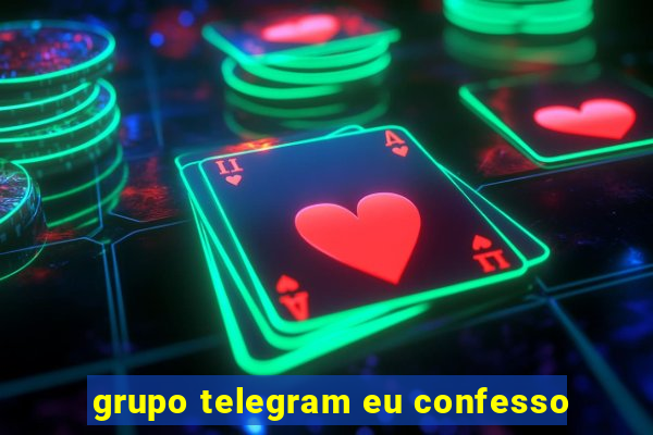 grupo telegram eu confesso