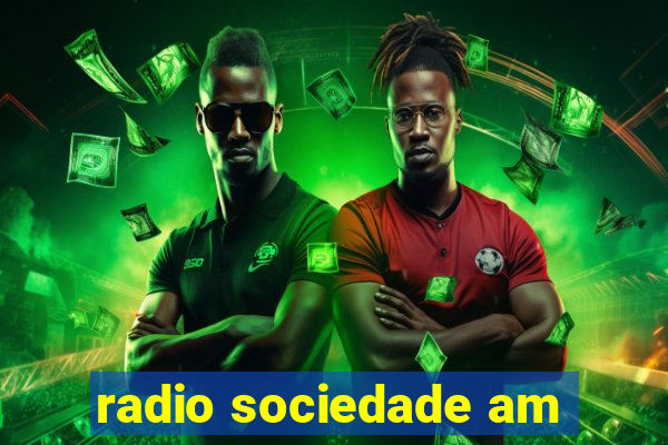 radio sociedade am
