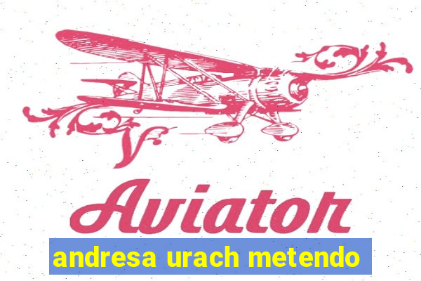 andresa urach metendo