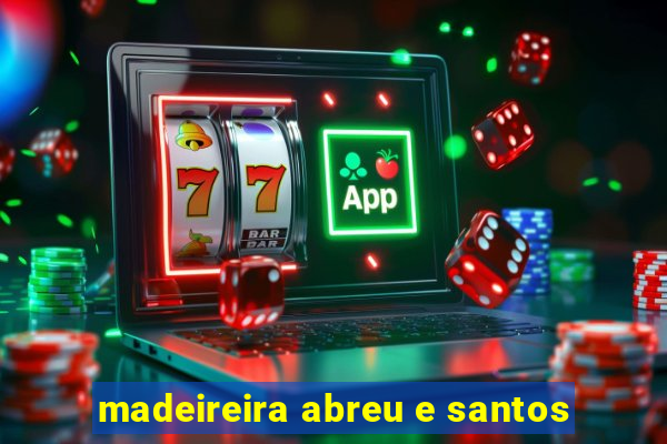 madeireira abreu e santos