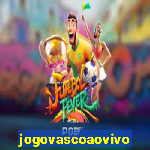 jogovascoaovivo
