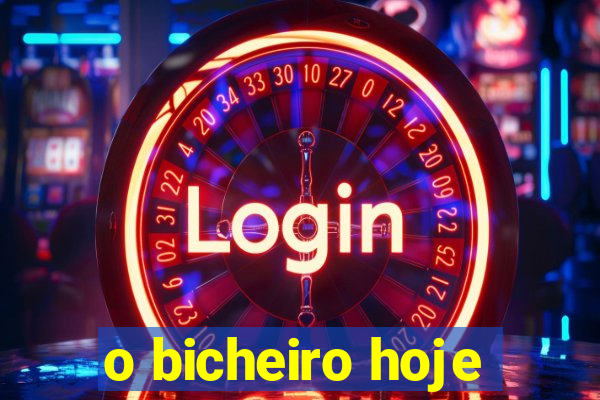 o bicheiro hoje