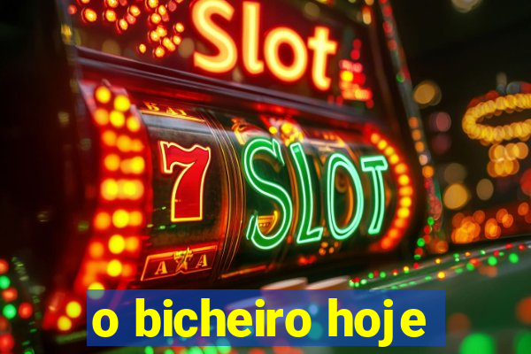 o bicheiro hoje