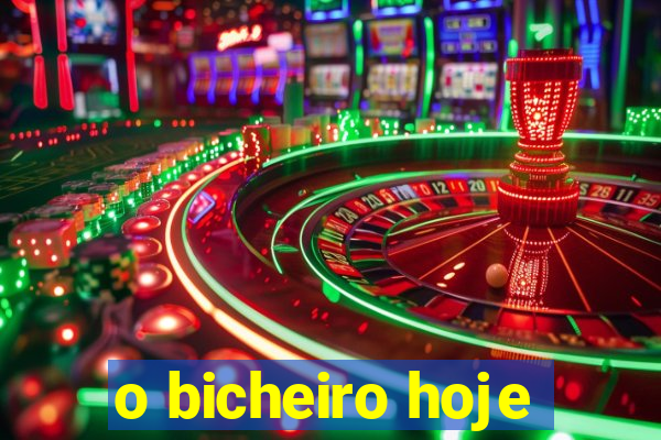 o bicheiro hoje