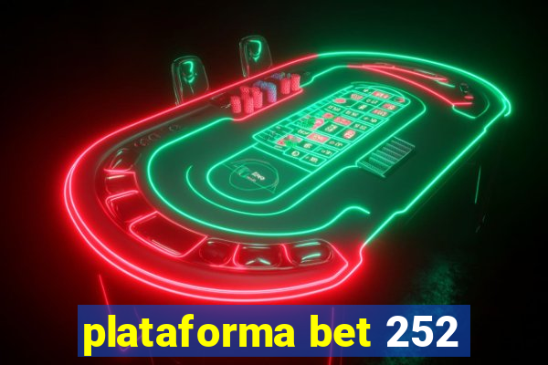 plataforma bet 252