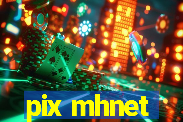 pix mhnet